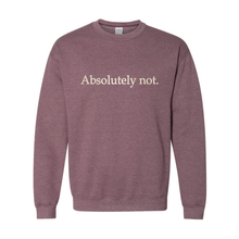Absolutely Not sweatshirt — Heather Maroon