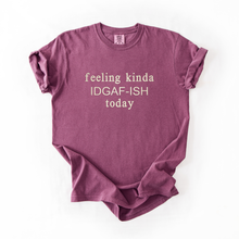 Feeling Kinda IDGAF-ish Today tee — Berry