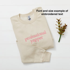 Embroidered Custom Text Here Sweatshirt
