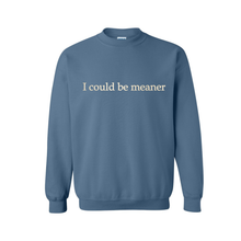 I Could Be Meaner sweatshirt — Indigo Blue