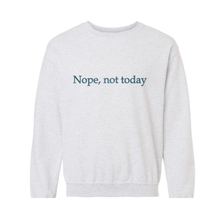 Nope, Not Today sweatshirt — Ash Grey