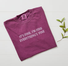 It's Fine, I'm Fine, Everything's Fine Tee