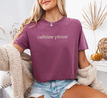 Caffeine Please Embroidered T-Shirt
