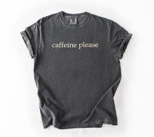 Caffeine Please Embroidered T-Shirt