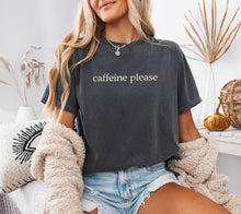 Caffeine Please Embroidered T-Shirt
