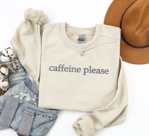 Caffeine Please Sweatshirt