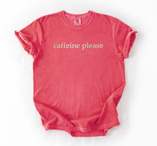 Caffeine Please Embroidered T-Shirt