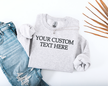 Embroidered Custom Text Here Sweatshirt