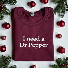 I need a Dr Pepper Sweatshirt