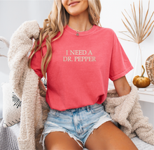 I Need A Dr. Pepper Embroidered Tee