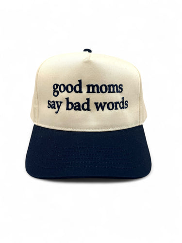 Good Moms Say Bad Words Snapback Trucker Hat