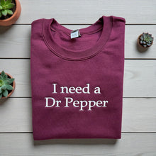 I need a Dr Pepper Sweatshirt