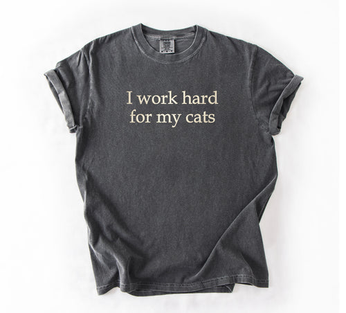 I Work Hard For My Cats Embroidered T-Shirt