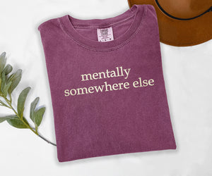 Mentally Somewhere Else Embroidered T-shirt