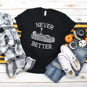Never Better Halloween Tee