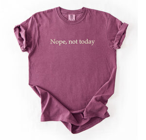 Nope Not Today Embroidered T-shirt
