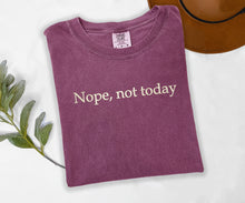 Nope Not Today Embroidered T-shirt