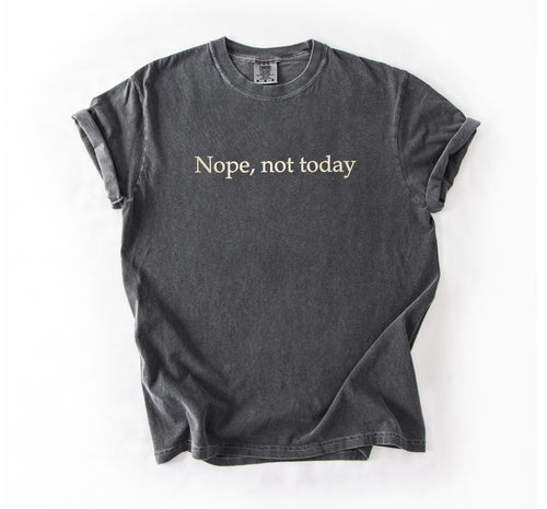 Nope Not Today Embroidered T-shirt