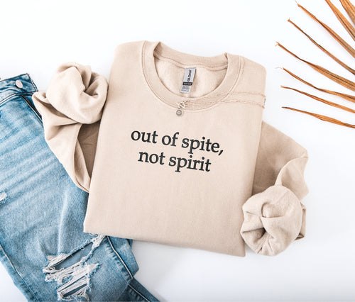 out of spite, not spirit